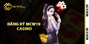 Đăng ký MCW19 Casino